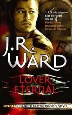 Lover Eternal Number 2 In Series By J. R. Ward 9780749955274 | Brand New • £8.99