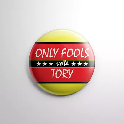 ONLY FOOLS VOTE TORY Pin Badge Button 25mm 1  - TORIES LABOUR AND HORSES BREXIT • £1.49