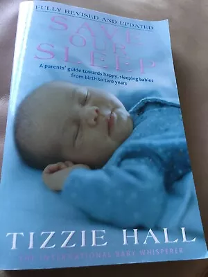 Save Our Sleep ~ Birth To Two Years ~ Tizzie Hall • $17.99