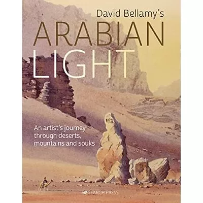 David Bellamy's Arabian Light: An Artist's Journey Thro - Hardback NEW Bellamy • £21.18