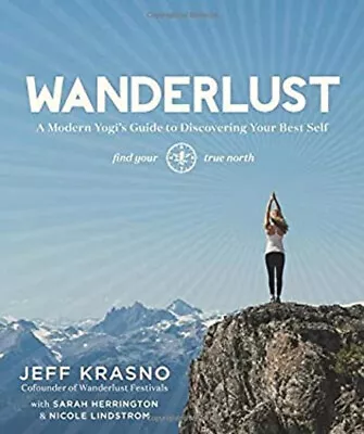 Wanderlust : A Modern Yogi's Guide To Discovering Your Best Self • $6.29