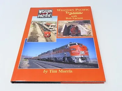 Morning Sun Western Pacific Trackside With Bob Larson By Tim Morris ©1999 Book  • $59.95