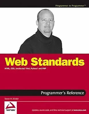 Web Standards Programmer Ref: HTML CSS JavaScript Perl Python And PHP (Prog • £2.98