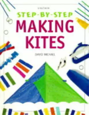Making Kites (Step-by-step) David Michael Used; Good Book • £3.39