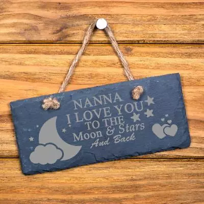 Nanna I Love You To The Moon And Back Slate Plaque SL-RC16 • £11.99