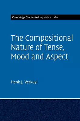 The Compositional Nature Of Tense Mood And Aspect: Volume 167 Verkuyl Hardback • $89.57