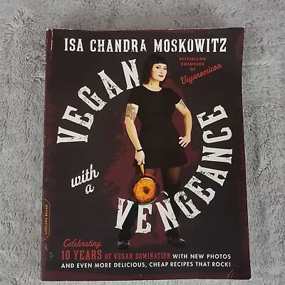 Vegan With A Vengeance (10th Anniversary Edition): Over 150 Delicious Recipes • $10.49