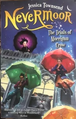 Book Jessica Townsend Nevermoor The Trials Of Morrigan Crow • $2.95