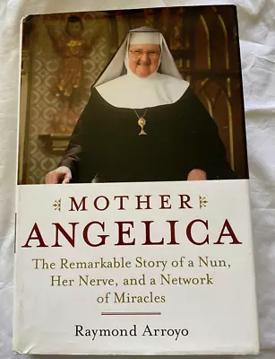 Mother Angelica : The Remarkable Story Of A Nun Her Nerve And A Network Of... • $5.60