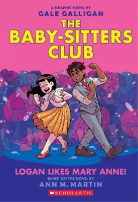 Ann M. Martin Logan Likes Mary Anne! (Paperback) Babysitters Club Graphic Novel • $21.10