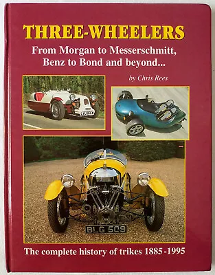 Three-Wheelers By Chris Rees Complete History 1885-1995 Morgan Benz Bond 1st Ed. • $50