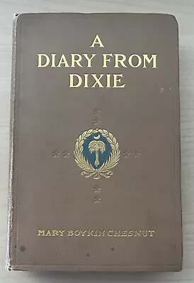 A DIARY FROM DIXIE- Mary Boykin Chesnut 1905 First Ed. HC-Civil War Memoir • $90