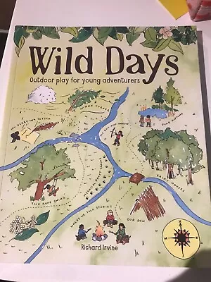 Wild Days - Outdoor Play For Young Adventurers (& Forest School) • £12