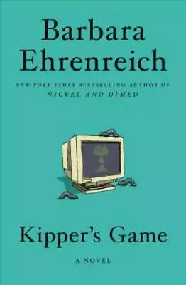 Kippers Game: A Novel - Paperback By Ehrenreich Barbara - ACCEPTABLE • $6.89