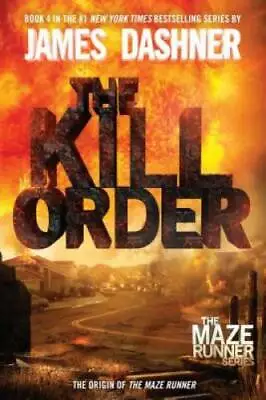 The Kill Order: Book Four; Origin (The Maze Runner Series) - Paperback - GOOD • $3.78