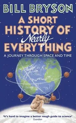 A Short History Of Nearly Everything By Bill Bryson (Paperback) Amazing Value • £4.14