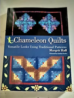 CHAMELEON QUILTS: Versatile Looks Using Traditional Patterns~Margrit Hall ~New • $12.95