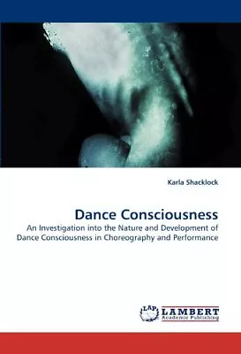 Dance Consciousness.New 9783838383521 Fast Free Shipping<| • £107.31