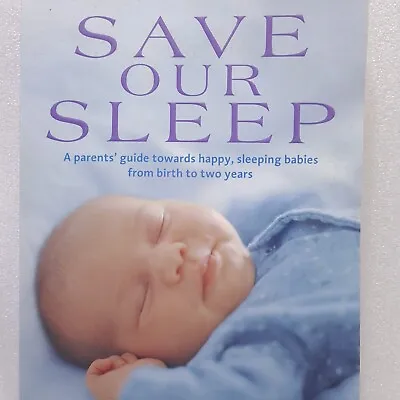 Save Our Sleep Paperback Book Tizzie Hall Happy Sleeping Babies Baby Infant Care • $10.50