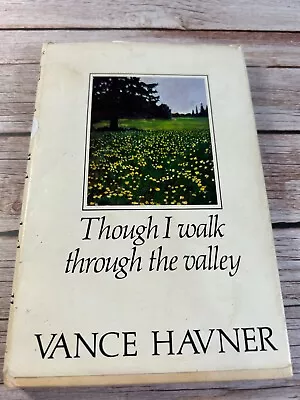 Though I Walk Through The Valley By Vance Havner • $17