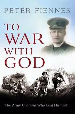 To War With God: The Army Chaplain Who Lost His Faith - Paperback - GOOD • $12.74