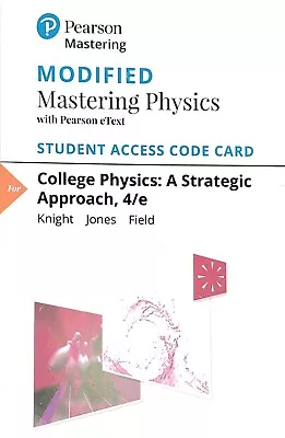 Modified Mastering Physics With Pearson EText- Code Card: College Physics 4/e  • $100