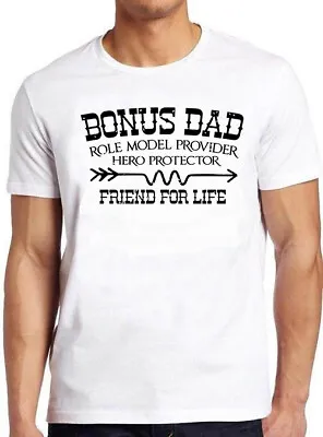 Bonus Dad Father's Day Friend For Life Hero Meme Cool Cult Gift Tee T Shirt M788 • £6.35