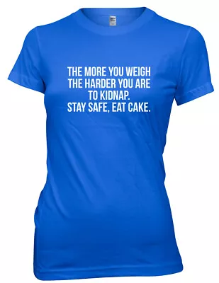 Stay Safe Eat Cake Funny Womens Ladies T-Shirt • $14.91