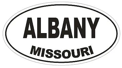 Albany Missouri Oval Bumper Sticker Or Helmet Sticker D1410 Euro Oval • $1.39