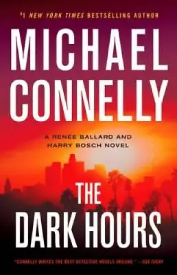 The Dark Hours - Hardcover By Connelly Michael - GOOD • $4.16