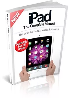 IPad The Complete Manual Seventh Revised EditionImagine Publish • £7.15