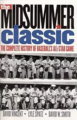 The Midsummer Classic : The Complete History Of Baseball's All-St • $6.54