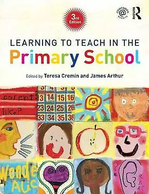 Learning To Teach In The Primary School By Teresa Cremin James Arthur... • £5