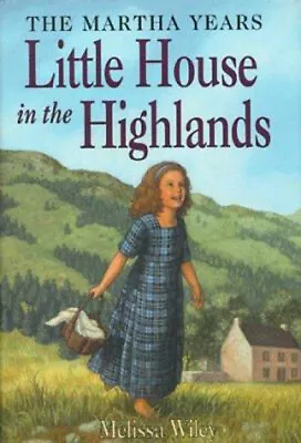 Little House In The Highlands Hardcover Melissa Wiley • $13.46