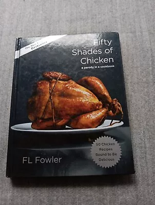 Fifty Shades Of Chicken Cookbook 50 Recipes Bound To Be Delicious Parody Spoof • $9.99