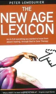 The New Age Lexicon: An A-Z Of Everything You Wanted To Know From Absent Healing • £3.50