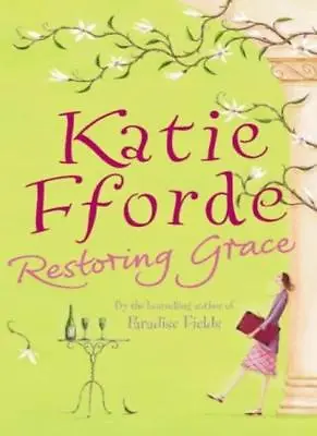 Restoring Grace By Katie Fforde. 9780712655668 • £3.48