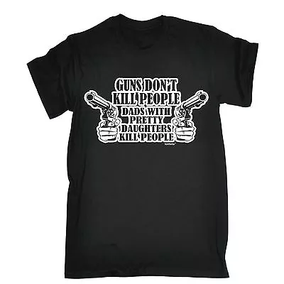 £8.97 • Buy Guns Dont Kill People T-SHIRT Birthday Gift Daughter Dad Funny Birthday Gift