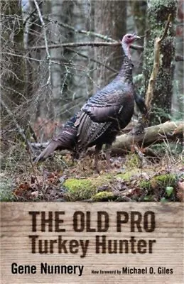 The Old Pro Turkey Hunter (Hardback Or Cased Book) • $21.03