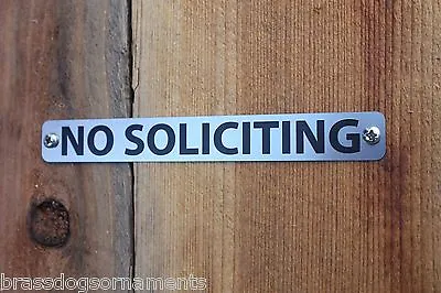 NO SOLICITING Metal Sign - Etched Stainless Steel - 5.7  X 0.7   USA  W/o Screws • $6.89