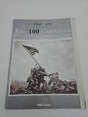 THE 100 GREATEST MILITARY PHOTOGRAPHS. Military Times. 1999.  AE • $9.88