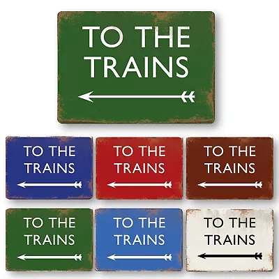 METAL SIGN Railway Sign To The Trains Metal Train Station Left Right • £21.99