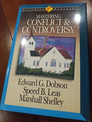 Mastering Conflict And Controversy By Edward G. Dobson Marshall Shelley And... • $1.99