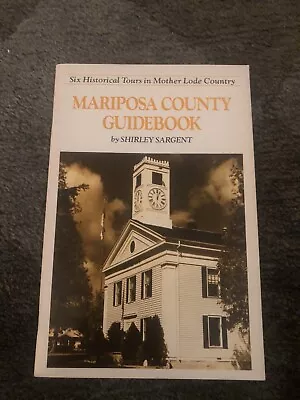 Mariposa County Guidebook By Shirley Sargent [Unread/1984] • $14.99