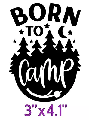 Born To Camp (with Trees And Night Sky) Black Permanent Vinyl Sticker 3 X4.1  • £6.75