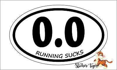 0.0 Running Sucks Anti Marathon Lazy Jogging Euro Oval Bumper Sticker Decal • $4.25