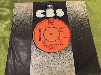 MANHATTANS There's No Me Without You/I'm Not A Run Around CBS 1973 UK 7  SOUL • $2.26