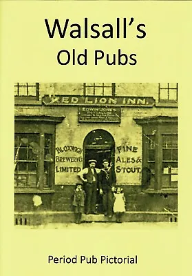 Walsall's Old Pubs Enthusiast Local Interest Pictorial Booklet • £5.99