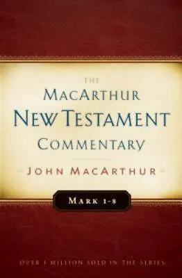 Mark 1-8 MacArthur New Testament Commentary: Volume 5 By MacArthur John • $19.45