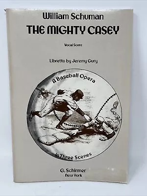 The Mighty Casey Vocal Score William Schuman Libretto Schirmer Opera Baseball • $25
